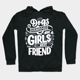 Dogs are a girls best friends Hoodie